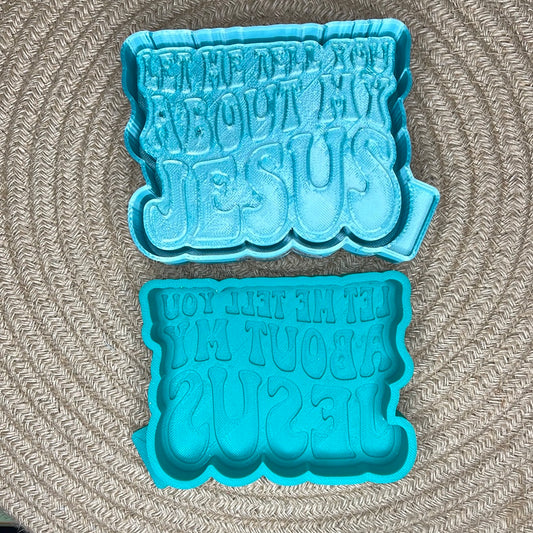 Let Me Tell You About My Jesus Freshie Mold | Silicone Freshie Mold