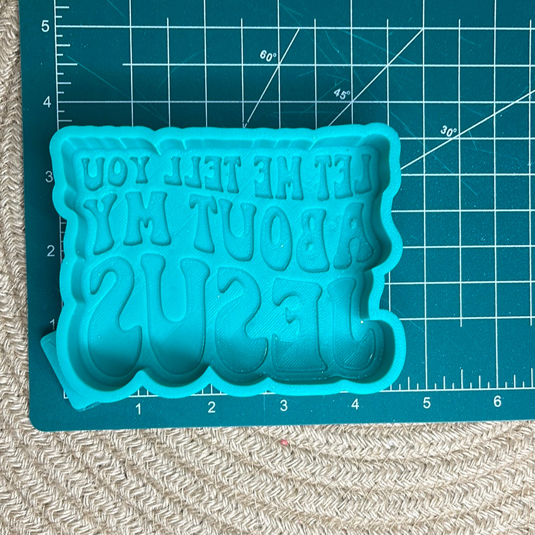 Let Me Tell You About My Jesus Freshie Mold | Silicone Freshie Mold