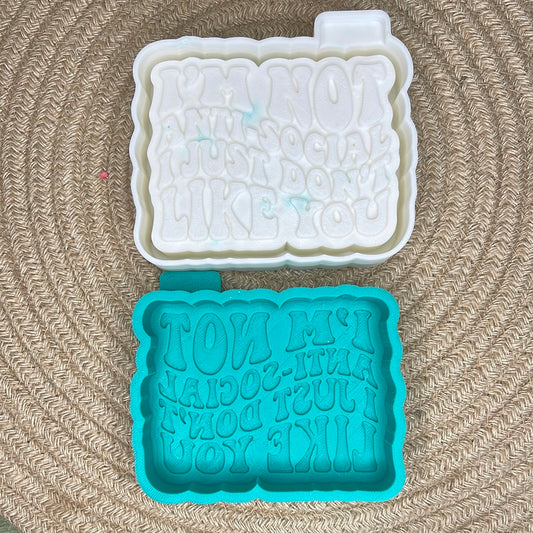 I’m Not Anti-social | I Just Don’t Like You Freshie Mold | Silicone Freshie Mold